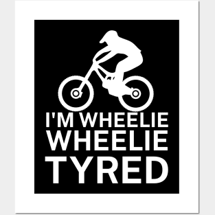 Im wheelie wheelie tyred Posters and Art